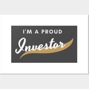 I'm a Proud Investor Posters and Art